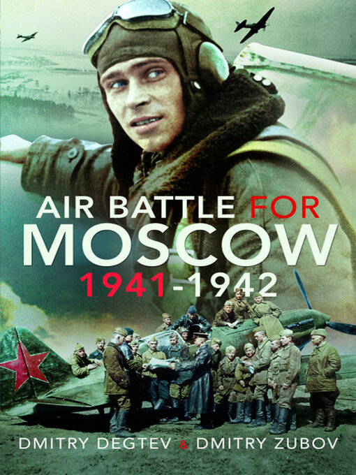 Title details for Air Battle for Moscow 1941–1942 by Dmitry Degtev - Available